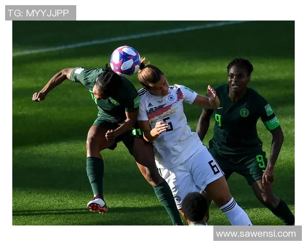 女足精彩对决尼日利亚全场回放与精彩瞬间解析 女足精彩对决尼日利亚全场回放与精彩瞬间解析