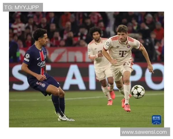 欧冠精彩对决巴黎圣日耳曼与拜仁慕尼黑比赛集锦回顾