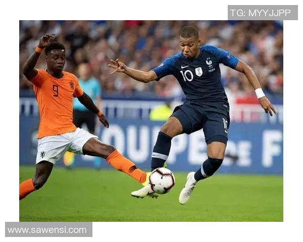 荷兰与法国足球队员实力对比解析及比赛展望